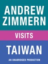 Andrew Zimmern visits Taiwan (MP3): From "The Bizarre Truth", Chapter 13